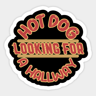 Hot Dog Looking For a Hallway Funny Saying Design Sticker